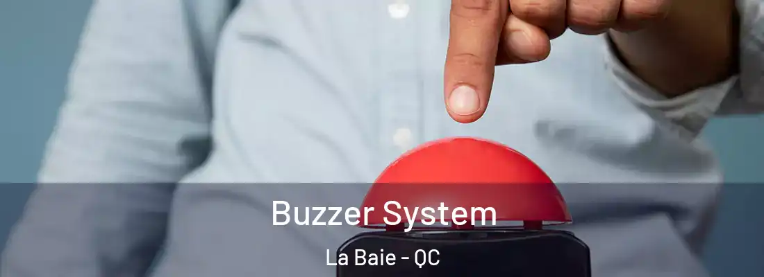  Buzzer System La Baie - QC