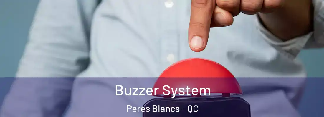  Buzzer System Peres Blancs - QC