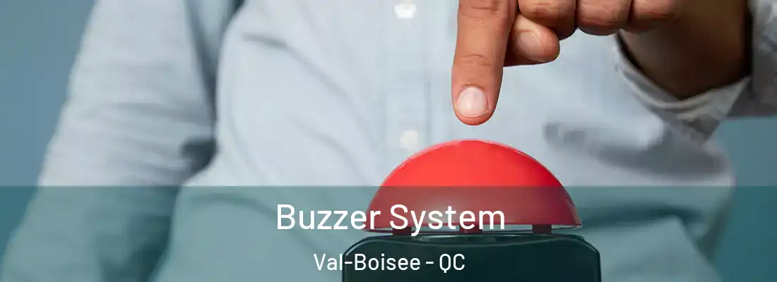  Buzzer System Val-Boisee - QC