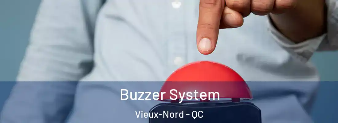  Buzzer System Vieux-Nord - QC