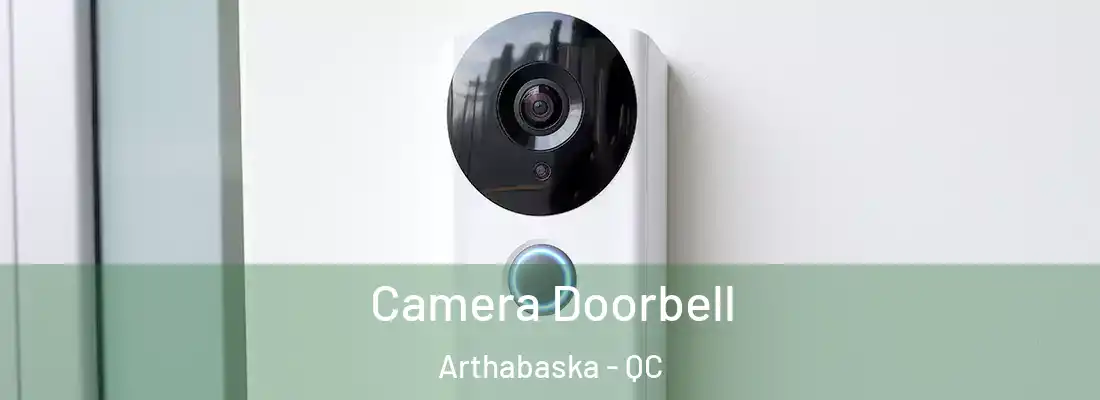  Camera Doorbell Arthabaska - QC
