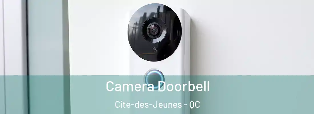 Camera Doorbell Cite-des-Jeunes - QC