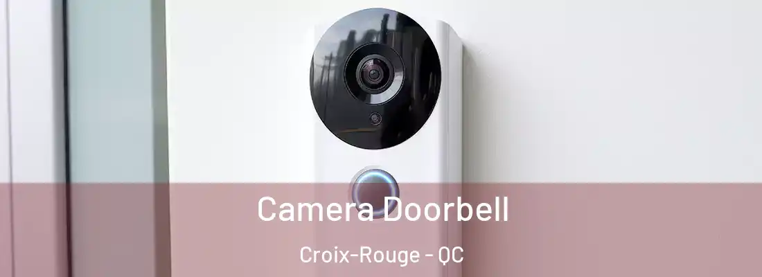  Camera Doorbell Croix-Rouge - QC