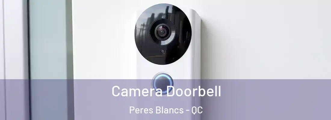  Camera Doorbell Peres Blancs - QC