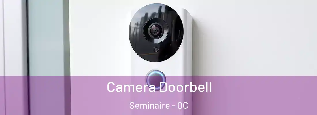  Camera Doorbell Seminaire - QC