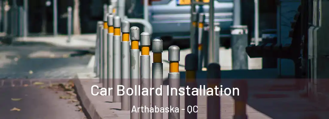  Car Bollard Installation Arthabaska - QC