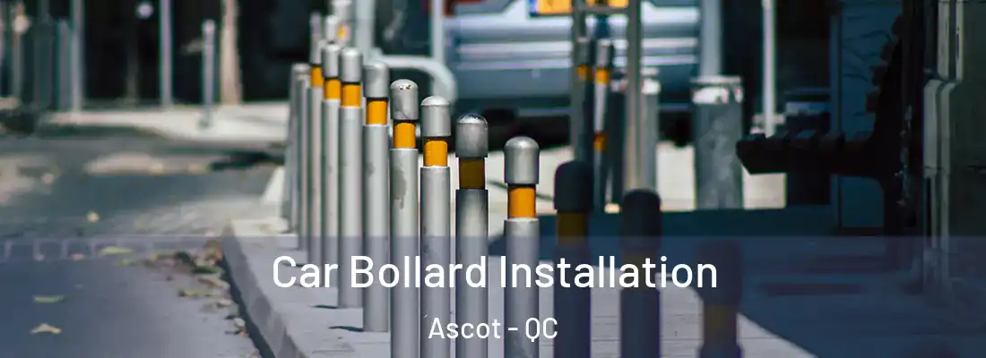  Car Bollard Installation Ascot - QC