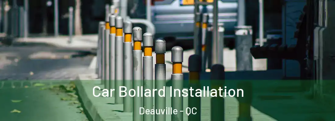  Car Bollard Installation Deauville - QC