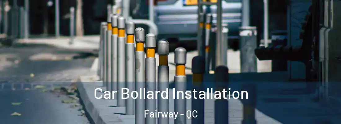  Car Bollard Installation Fairway - QC