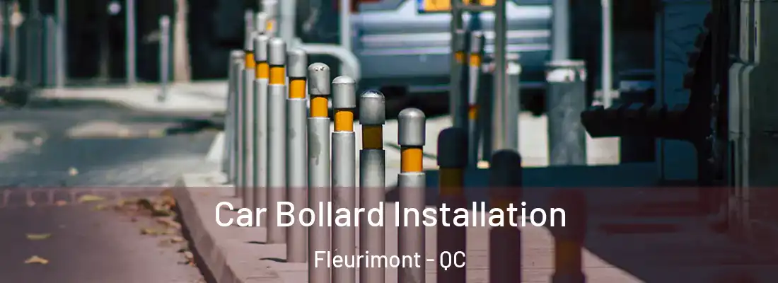  Car Bollard Installation Fleurimont - QC