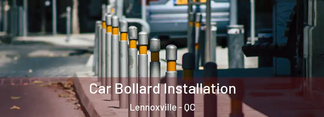  Car Bollard Installation Lennoxville - QC