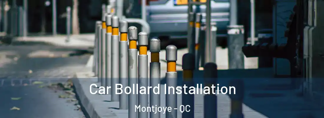  Car Bollard Installation Montjoye - QC