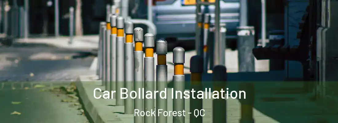  Car Bollard Installation Rock Forest - QC