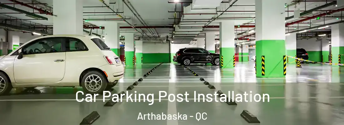  Car Parking Post Installation Arthabaska - QC