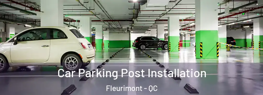  Car Parking Post Installation Fleurimont - QC