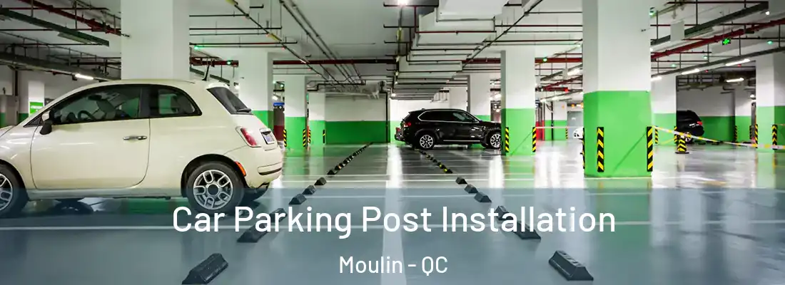  Car Parking Post Installation Moulin - QC