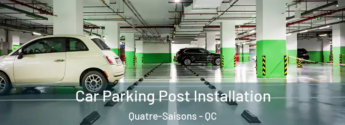  Car Parking Post Installation Quatre-Saisons - QC