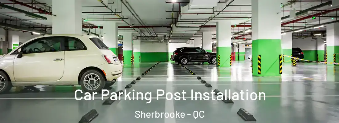  Car Parking Post Installation Sherbrooke - QC
