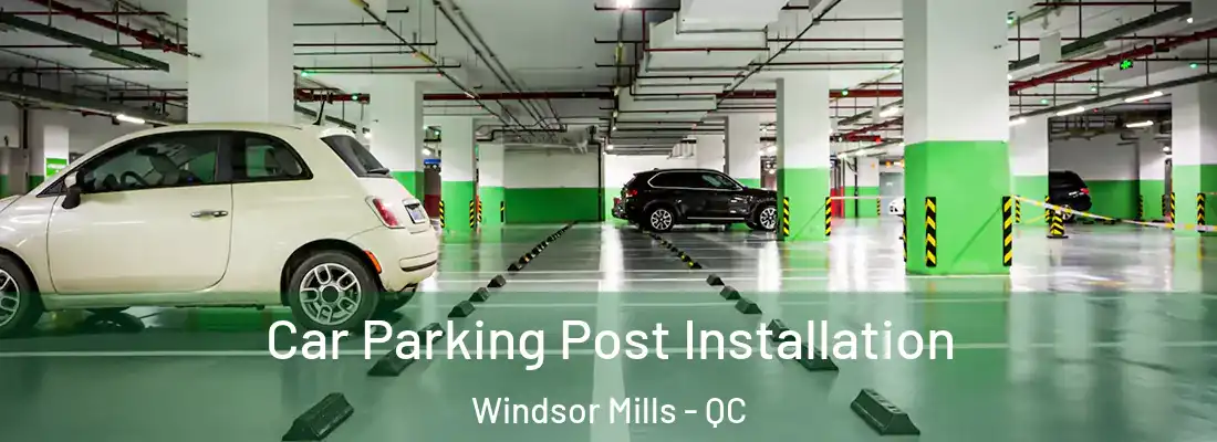  Car Parking Post Installation Windsor Mills - QC