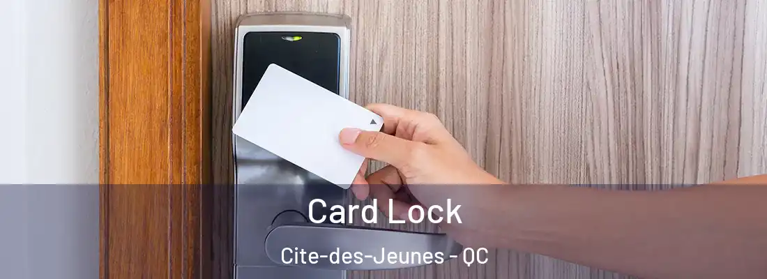  Card Lock Cite-des-Jeunes - QC