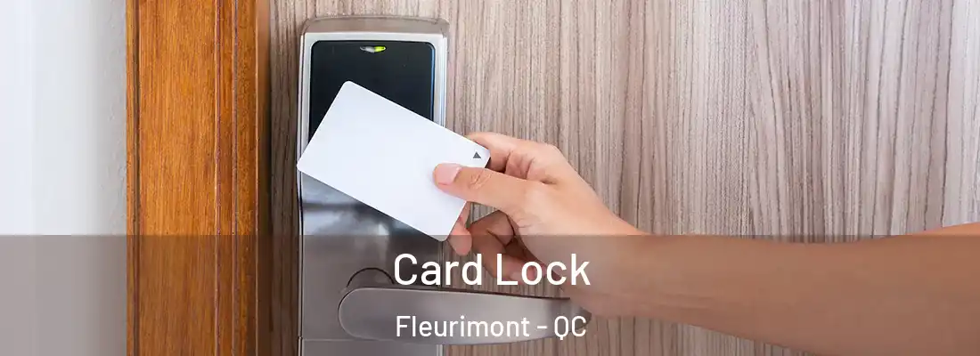  Card Lock Fleurimont - QC