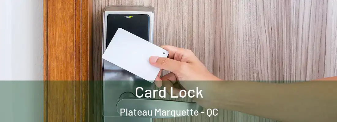  Card Lock Plateau Marquette - QC