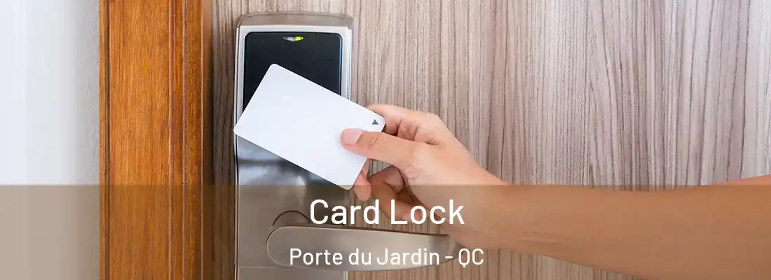  Card Lock Porte du Jardin - QC