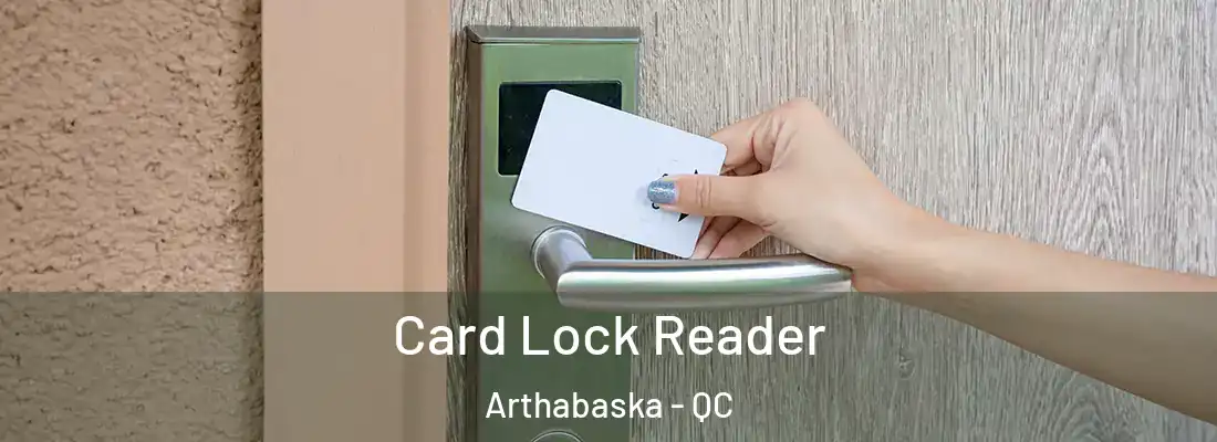 Card Lock Reader Arthabaska - QC