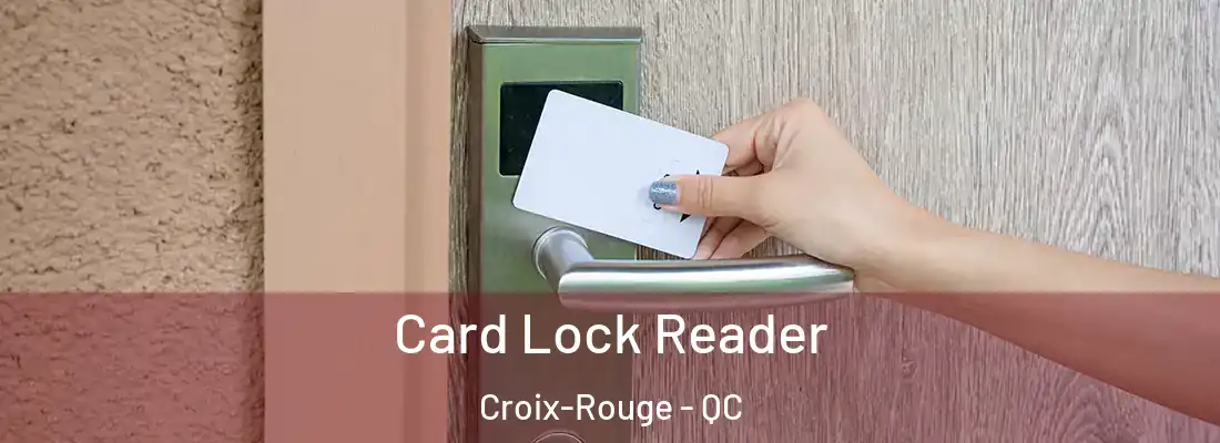 Card Lock Reader Croix-Rouge - QC