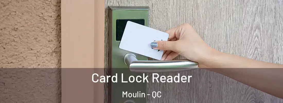  Card Lock Reader Moulin - QC