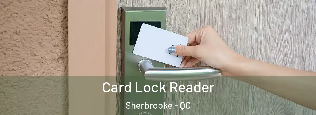  Card Lock Reader Sherbrooke - QC