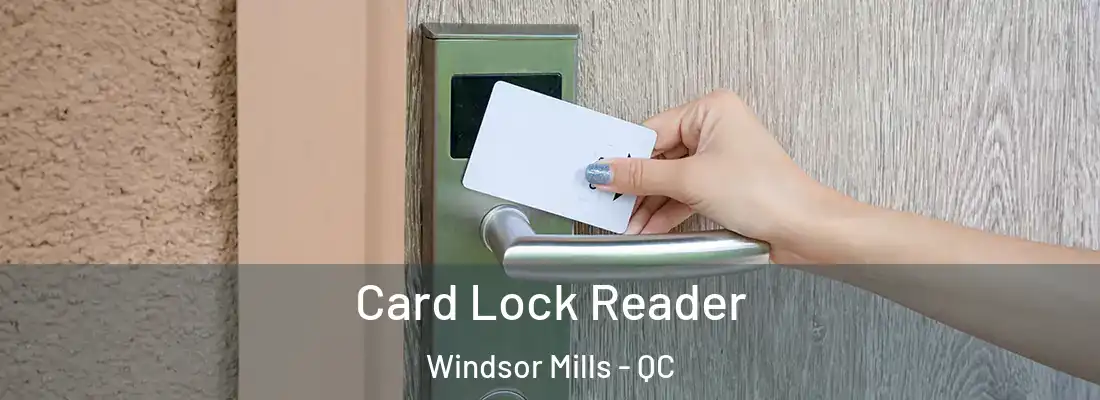  Card Lock Reader Windsor Mills - QC