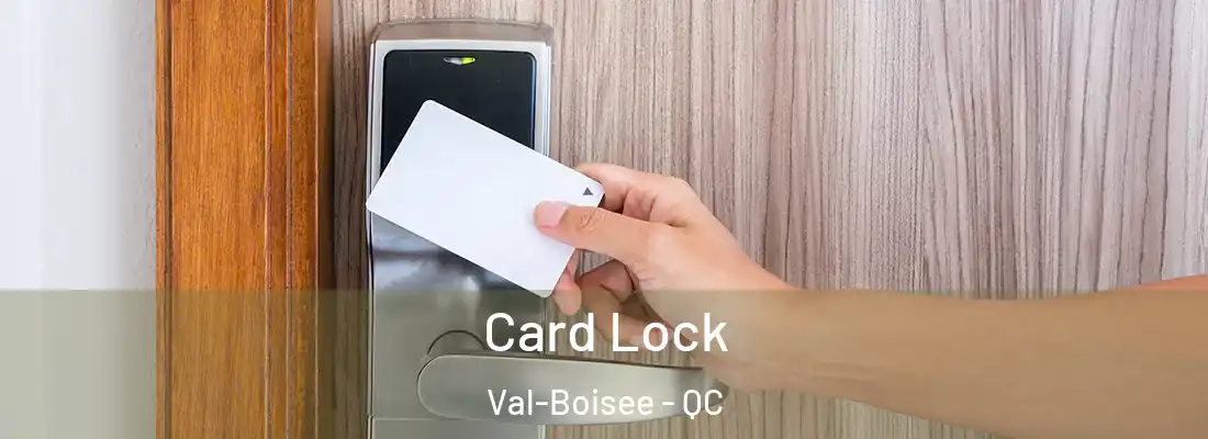  Card Lock Val-Boisee - QC