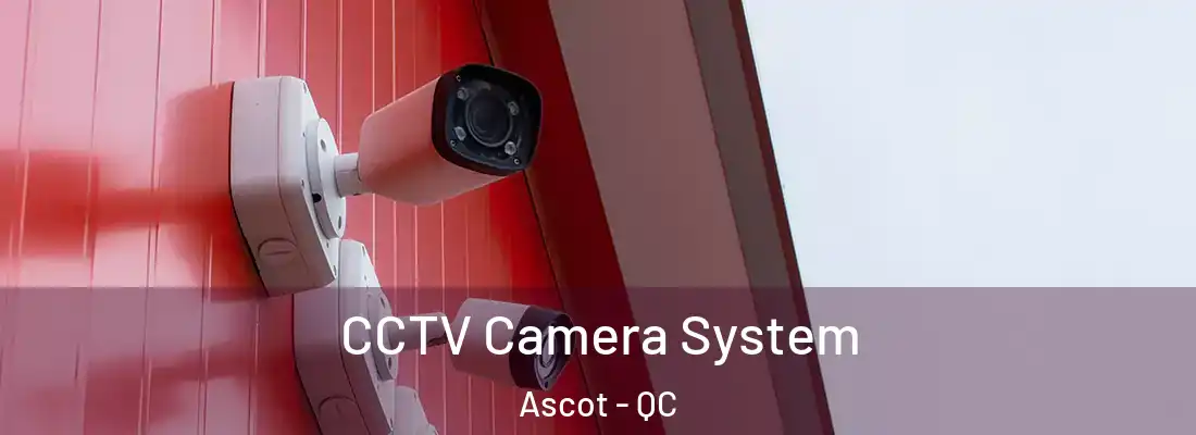  CCTV Camera System Ascot - QC