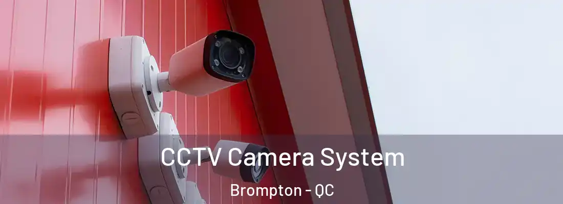  CCTV Camera System Brompton - QC