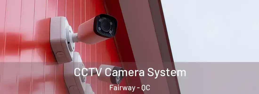  CCTV Camera System Fairway - QC