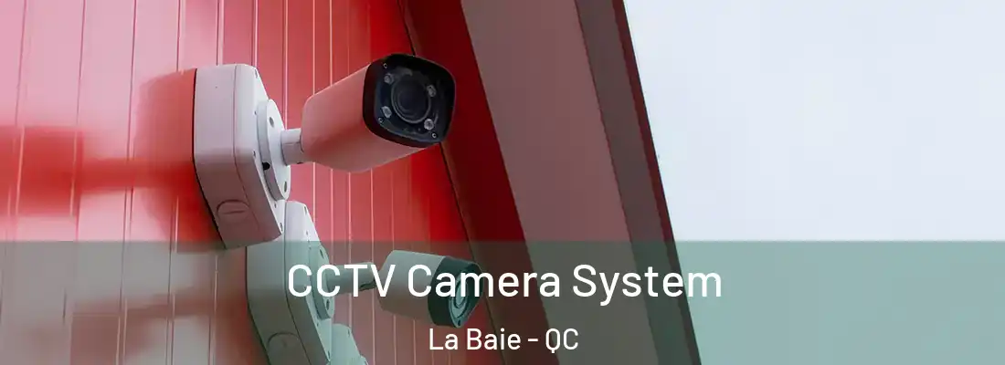 CCTV Camera System La Baie - QC