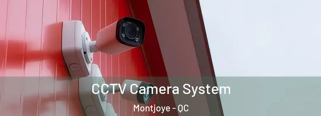  CCTV Camera System Montjoye - QC