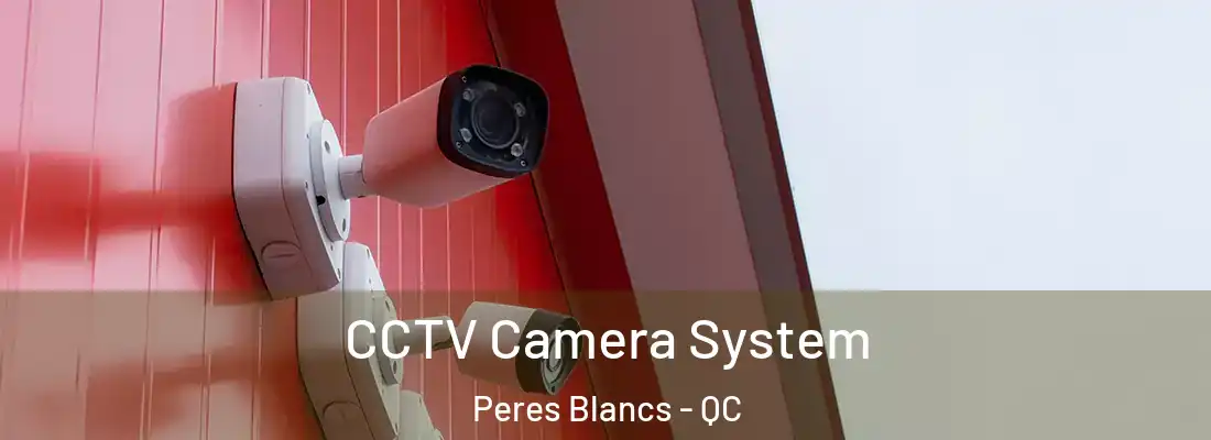  CCTV Camera System Peres Blancs - QC