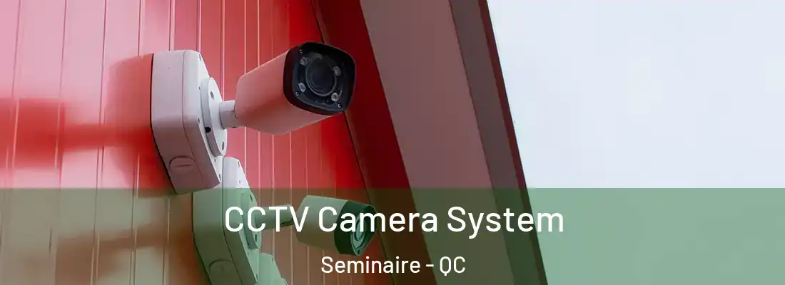  CCTV Camera System Seminaire - QC