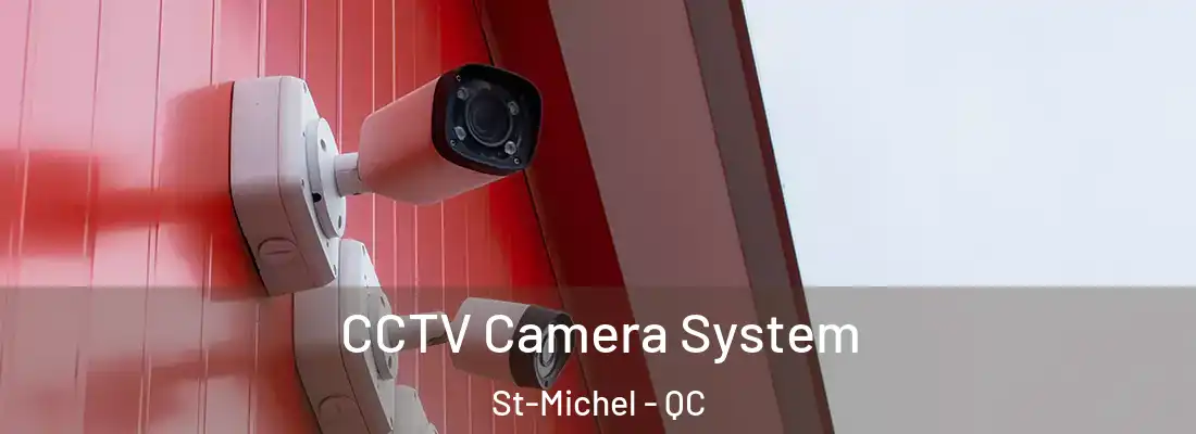  CCTV Camera System St-Michel - QC