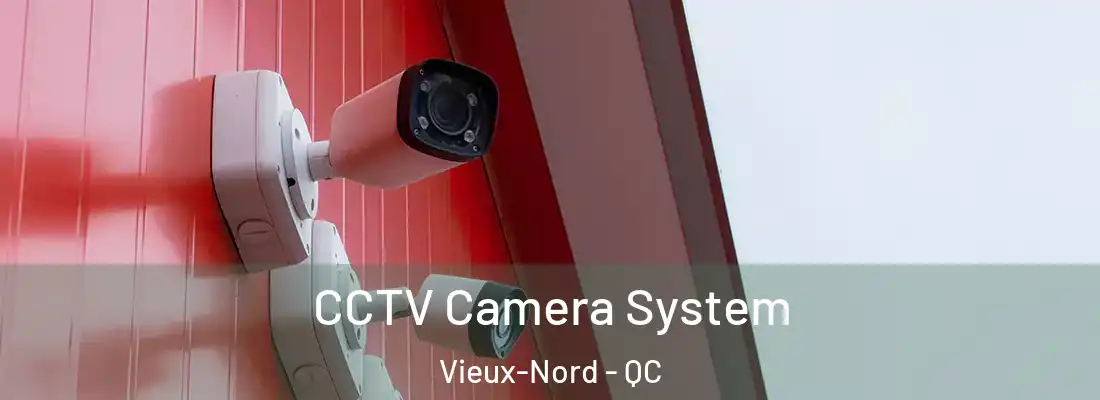  CCTV Camera System Vieux-Nord - QC