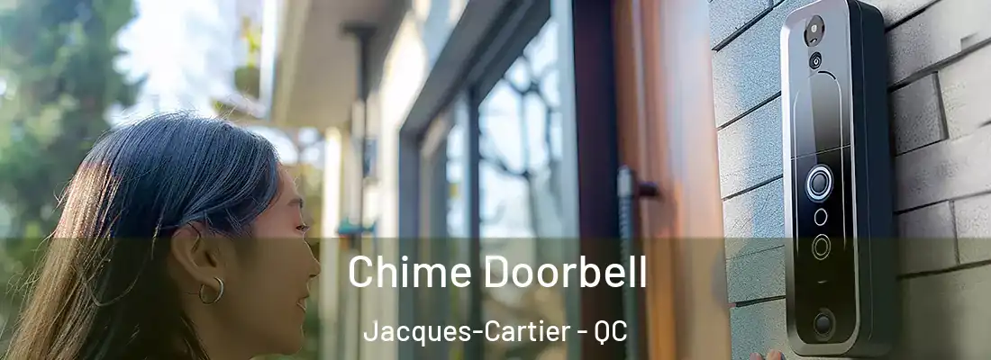  Chime Doorbell Jacques-Cartier - QC