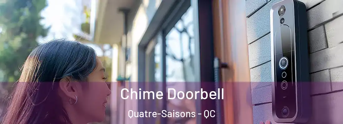  Chime Doorbell Quatre-Saisons - QC