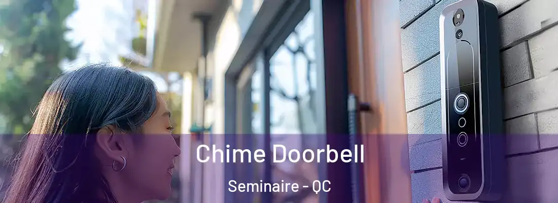  Chime Doorbell Seminaire - QC