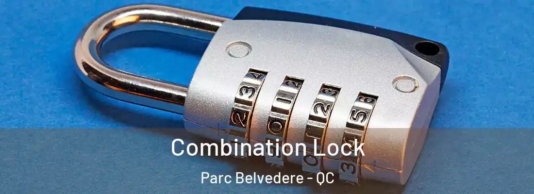  Combination Lock Parc Belvedere - QC
