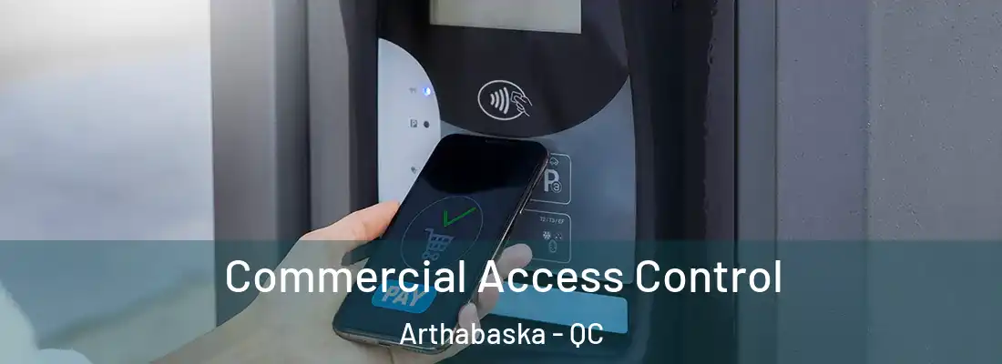  Commercial Access Control Arthabaska - QC