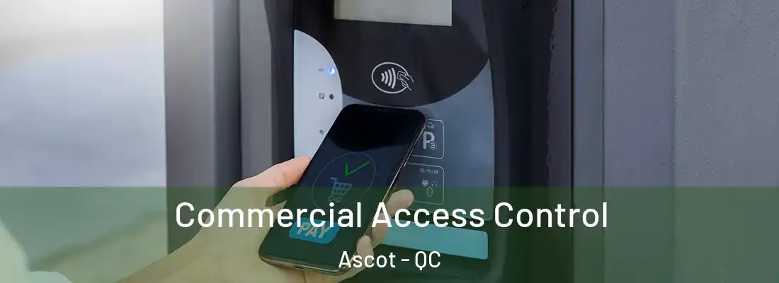  Commercial Access Control Ascot - QC