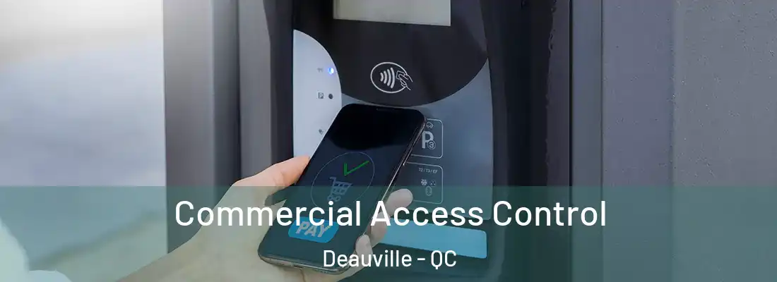  Commercial Access Control Deauville - QC