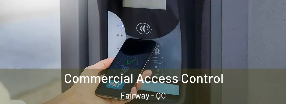  Commercial Access Control Fairway - QC